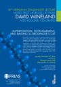 18th Hermann Staudinger Lecture with Nobel Laureate David Wineland: Superposition, Entanglement, and Raising Schrödinger’s Cat